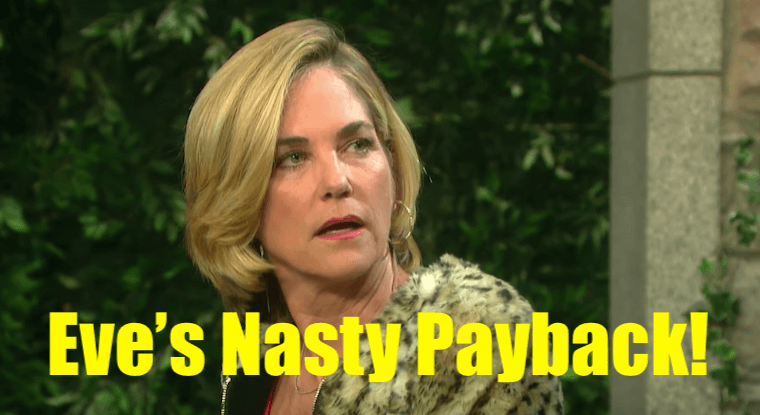 'Days of Our Lives' Spoilers Thursday, September 12: Vicious Eve Returns To Salem More Vitriolic Than Ever - Has Nasty Payback In Mind!