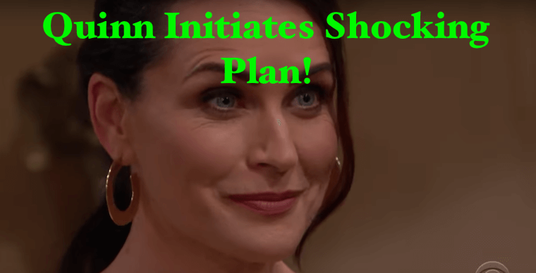CBS 'The Bold And The Beautiful' Spoilers: Quinn Initiates Shocking Plan, What You Need To Know!