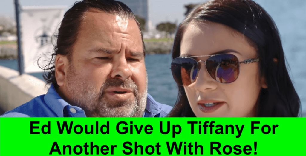 90 Day Fiancé's Big Ed Brown Would Give Up Daughter Tiffany For Another Chance With Rosemarie Vega!